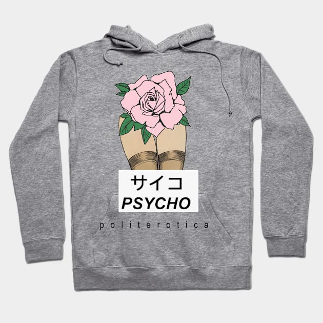 Politerotica Merch "Psycho" Hoodie by politerotica